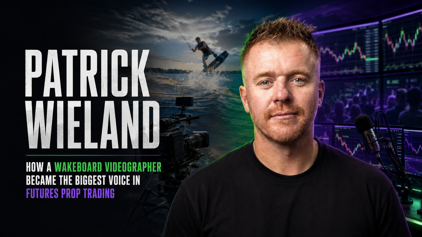 Patrick Wieland: How a Wakeboard Videographer Became the Biggest Voice in Futures Prop Trading
